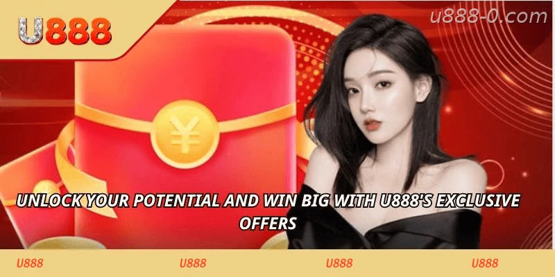 Unlock your potential and win big with U888’s exclusive offers