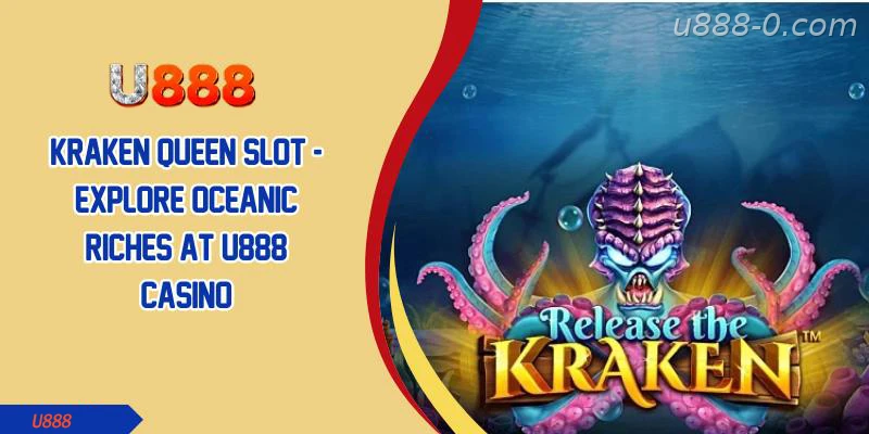 Kraken Queen Slot Explore Oceanic Riches At U888 Casino