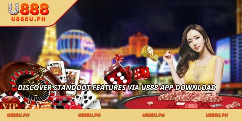 Discover standout features via U888 Philippines – for PH players app download for Mobile Play